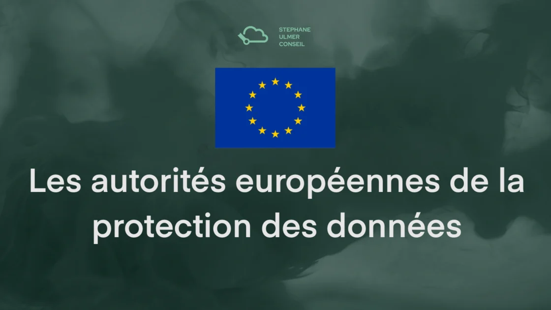 Les autorités de protection de données européennes