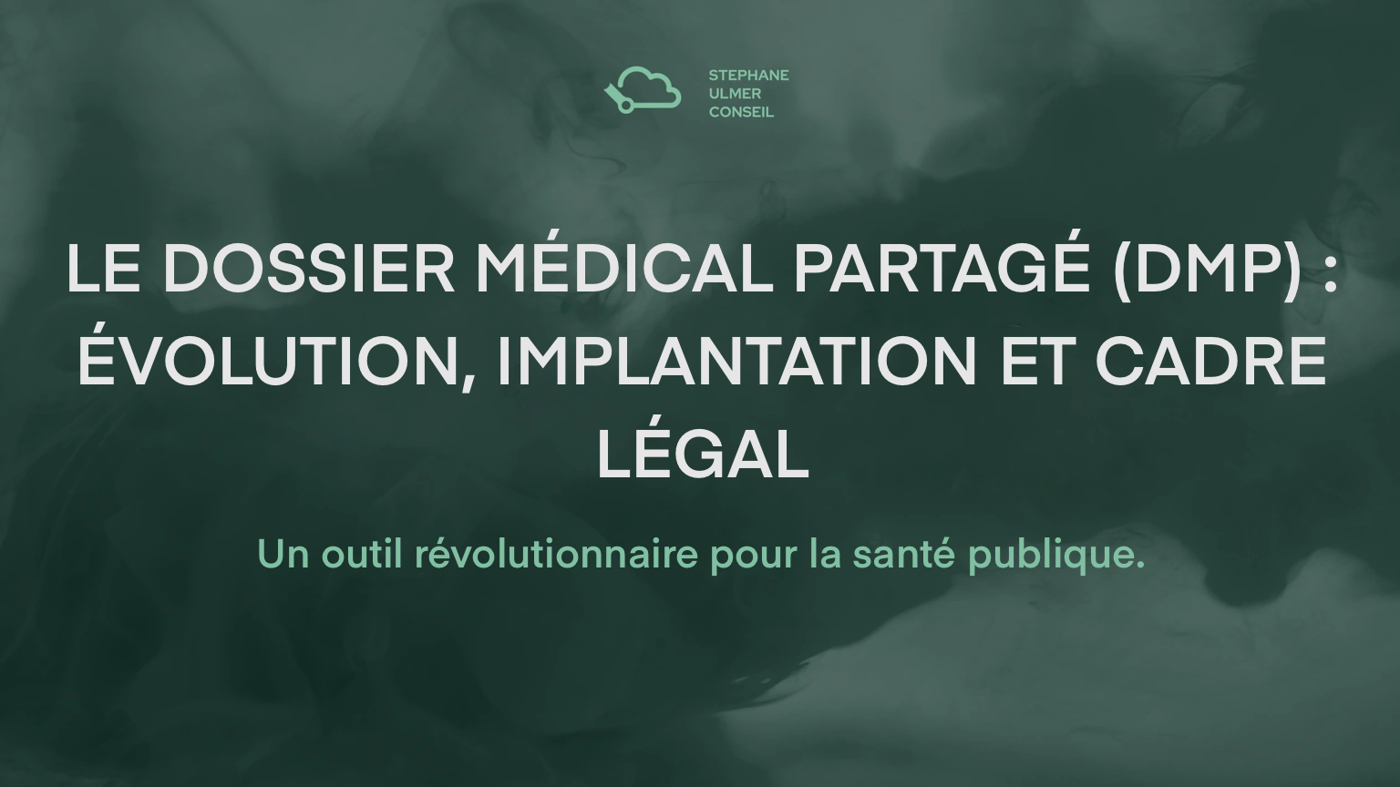 Le Dossier Médical Partagé (DMP) : Évolution, Implantation et Cadre Légal