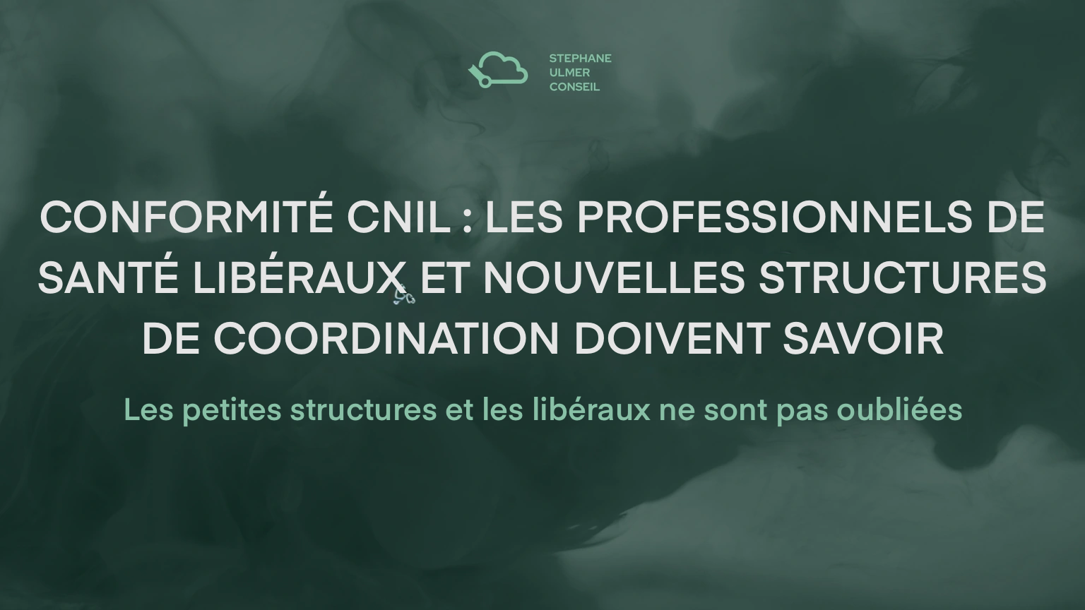 Conformité CNIL : ce que les professionnels de santé libéraux et nouvelles structures de coordination doivent savoir